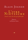 Alain Jugnon - L'ivre Nietzsche - Histoire vécue du dieu qui philosophe.