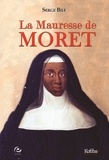 Serge Bilé - La Mauresse de Moret - La religieuse au sang bleu.