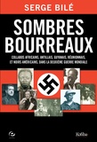 Serge Bilé - Sombres bourreaux - Collabos africains, antillais, guyanais, réunionnais et noirs américains dans la Deuxième Guerre mondiale.