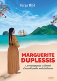Serge Bilé - Marguerite Duplessis - Le combat pour la liberté d'une déportée amérindienne.