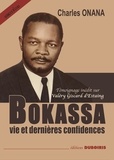 Charles Onana - Bokassa, vie et dernières confidences.