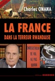 Charles Onana - La France dans la terreur rwandaise.