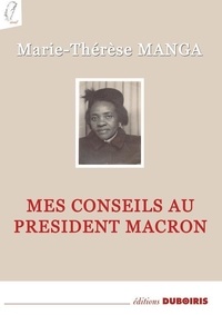 Marie-Thérèse Manga - Mes conseils au président Macron.