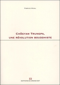Fabrice Midal - Chögyam Trungpa, une révolution bouddhiste.