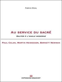 Fabrice Midal - Au service du sacré - Sauter à l'angle moderne : Paul Celan, Martin Heidegger, Barnett Newman.