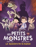 Fabrice Colin et Gérald Guerlais - Les petits monstres Tome 6 : Le mystère de la momie.