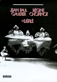 Olivier Saillard - Jean Paul Gaultier/Régine Chopinot-Le Défilé.