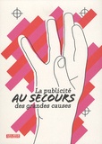 Amélie Gastaut - La publicité au secours des grandes causes.