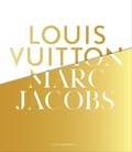 Pamela Golbin - Louis Vuitton / Marc Jacobs - Exposition aux Arts Décoratifs, à Paris, du 9 mars au 16 septembre 2012.