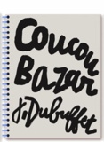 Jean Dubuffet et Olivier Gabet - Coucou Bazar - Jean Dubuffet.