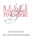 Jean-Paul Betbèze et Carlos Pardo - Revue d'économie financière N° 118, Juin 2015 : Les mutations de l'industrie financière.
