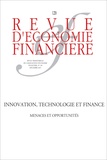 Bertrand Lavayssière et Ivan Odonnat - Revue d'économie financière N° 120, Décembre 201 : Innovation, technologie et finance - Menaces et opportunités.