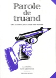 François Morice - Parole de truand - Une anthologie des bas-fonds.