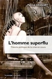 Patrick Vassort - L'homme superflu - Théorie politique de la crise en cours.