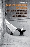 Gaël Baryin - Dans les mâchoires du chacal - Mes amis Touaregs en guerre au Nord-Mali.
