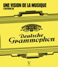 Rémy Louis et Thierry Soveaux - L'histoire de Deutsche Grammophon - Une vision de la musique.