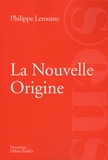 Philippe Lemoine - La Nouvelle Origine - La France, matrice d'une autre modernité ?.