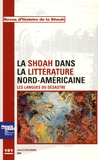 Georges Bensoussan - Revue d'histoire de la Shoah N° 191, Juillet-Déce : La Shoah dans la littérature nord-américaine.