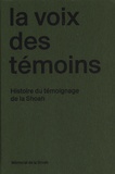 Léa Veinstein et Simon Perego - La voix des témoins - Histoire du témoignage de la Shoah.