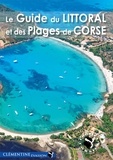 François Balestrière - Le guide du littoral et des plages de Corse.