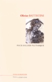 Olivier Battistini - Pour saluer Plutarque.