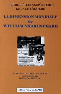 Frédéric-Gaël Theuriau - La dimension mondiale de William Shakespeare.