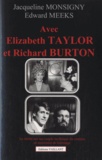 Jacqueline Monsigny et Edward Meeks - Avec Elisabeth Taylor et Richard Burton.