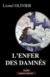 Lionel Olivier - L'enfer des damnés.