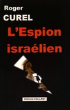 Roger Curel - L'espion israélien.