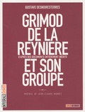 Gustave Desnoiresterres - Grimod de la Reynière et son groupe - D'après des documents entièrement inédits.