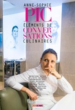 Anne-Sophie Pic - Eléments de conversations culinaires.