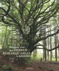 Cécile Auréjac et Alain Freytet - Dialogues avec des arbres remarquables en Limousin.