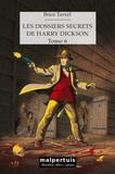 Brice Tarvel - Les dossiers secrets de Harry Dickson 5 : Les dossiers secrets de Harry Dickson - tome 6 - La bibliothèque des ténèbres - L'amicale des contagieux.