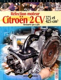  Gazoline - Réfection moteur Citroën 2 CV 375 et 425 cm3 - Restaurer pas à pas.