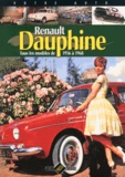 Jean-Patrick Baraillé - Renault Dauphine - Tous les modèles de 1956 à 1968.