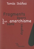 Tomas Ibañez - Fragments épars pour un anarchisme sans dogmes.