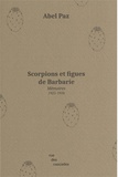 Abel Paz - Scorpions et figues de Barbarie - Mémoires (1921-1936).