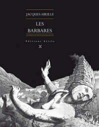 Jacques Abeille - Les barbares.