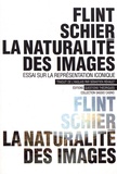 Flint Schier - La naturalité des images - Essai sur la représentation iconique.