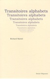 Richard Martel - Transitoires alphabets.