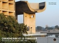 Rémi Papillault - Chandigarh et Le Corbusier - Création d'une ville en Inde, 1950-1965.