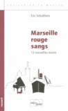 Eric Schulthess - Marseille rouge sangs.