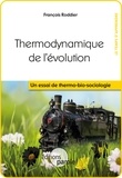François Roddier - Thermodynamique de l'évolution - Un essai de thermo-bio-sociologie.
