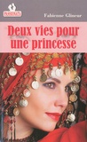 Fabienne Glineur - Deux vies pour une princesse.