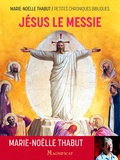 Marie-Noëlle Thabut - Jésus le Messie - Petites chroniques bibliques.