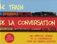 Joel Shaul - Le train de la conversation - Une approche visuelle de la conversation pour les enfants autistes.