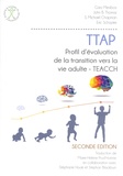 Gary Mesibov et John B Thomas - TTAP Profil d'évaluation de la transition vers la vie adulte - TEACCH - Avec 10 grilles Profil / Résultat.