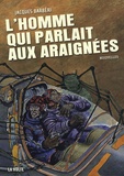 Jacques Barbéri - L'homme qui parlait aux araignées.