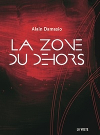 Alain Damasio - La zone du dehors.