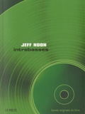 Jeff Noon - Intrabasses. 1 CD audio